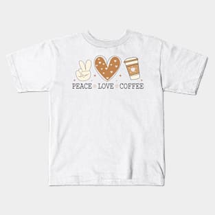 PEACE LOVE COFFEE Funny Coffee Quote Hilarious Sayings Humor Gift Kids T-Shirt